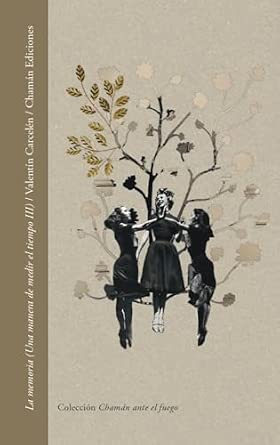 Portada del libro La memoria (Una manera de medir el tiempo III) de Valentín Carcelén